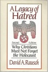 Legacy of Hatred - Why Christians Must Not Forget the Holocaust